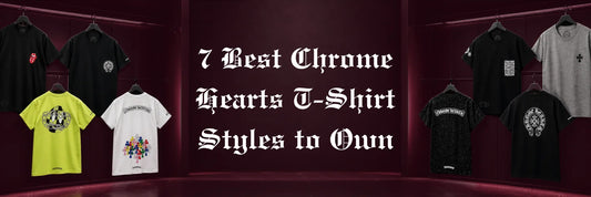 7 Best Chrome Hearts T-Shirt Styles to Own
