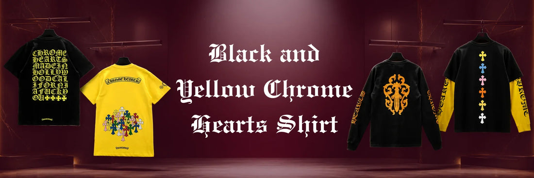 Black and Yellow Chrome Hearts Shirt Guide