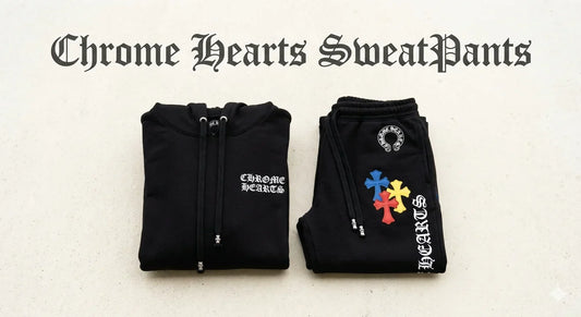 The Ultimate Guide to Chrome Hearts Sweatpants